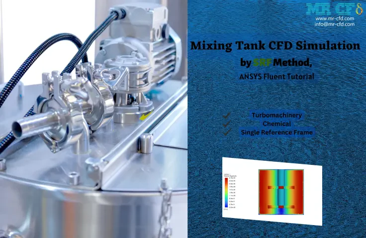 SRF Method, Mixing Tank CFD Simulation by ANSYS Fluent Tutorial
