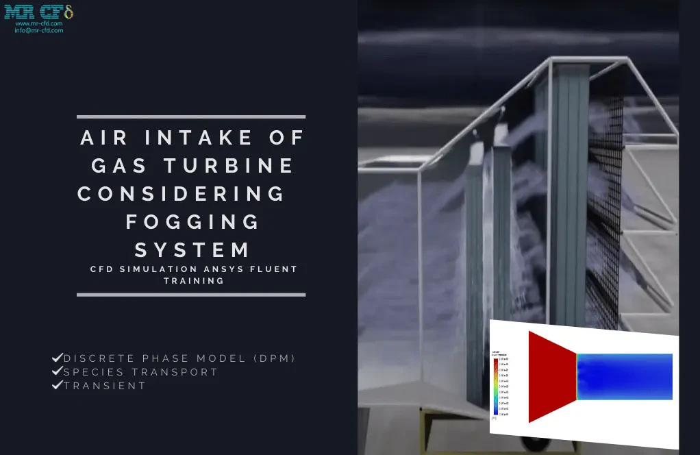 Air Intake of Gas Turbine Considering Fogging System, CFD Simulation ANSYS Fluent Training
