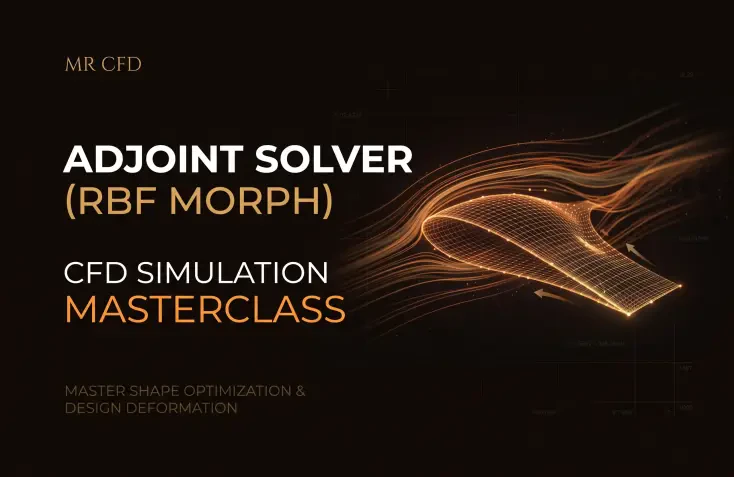 Adjoint Solver (RBF Morph): CFD Simulation Masterclass