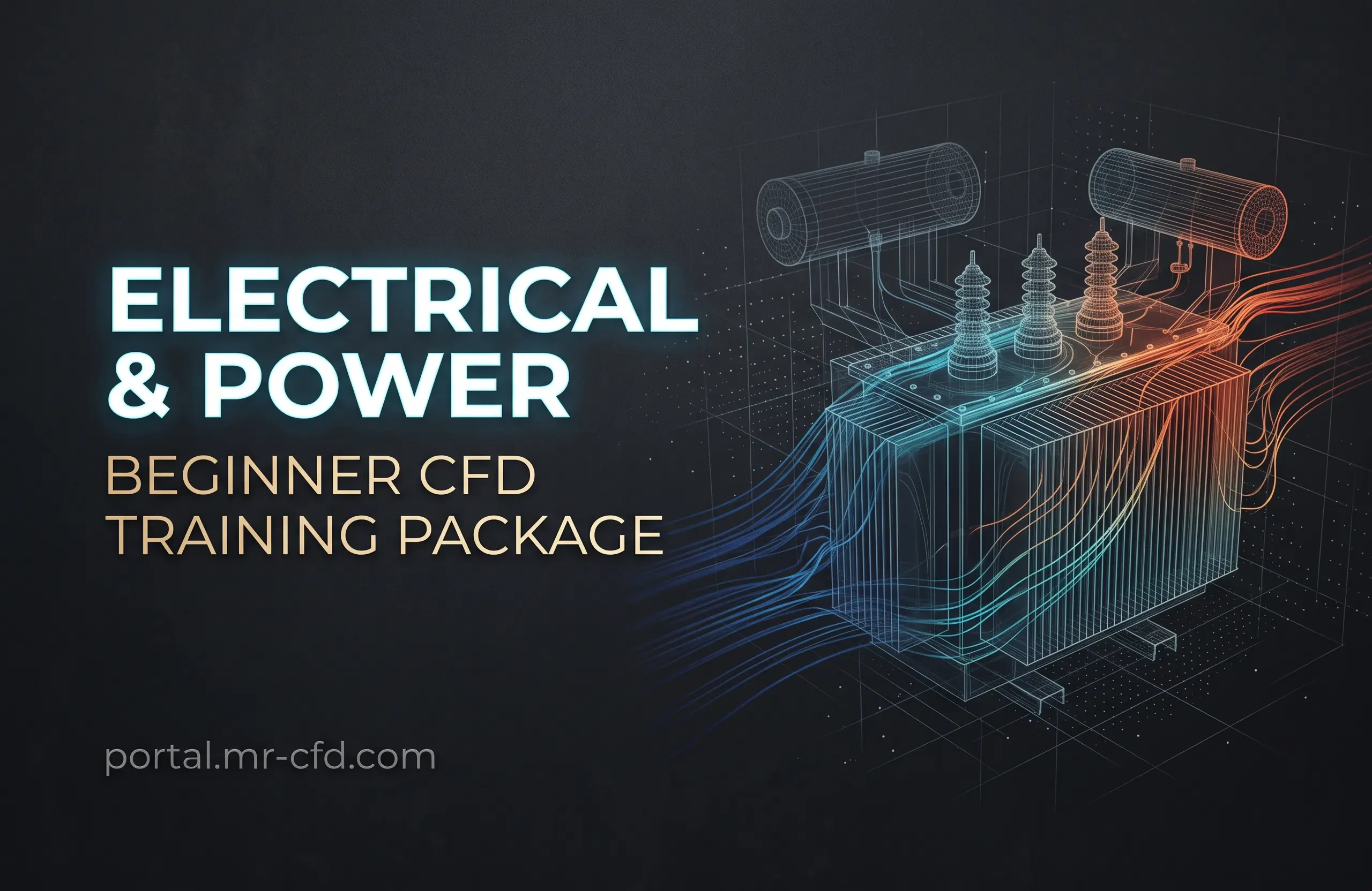 Electrical & Power: Beginner CFD Training Package