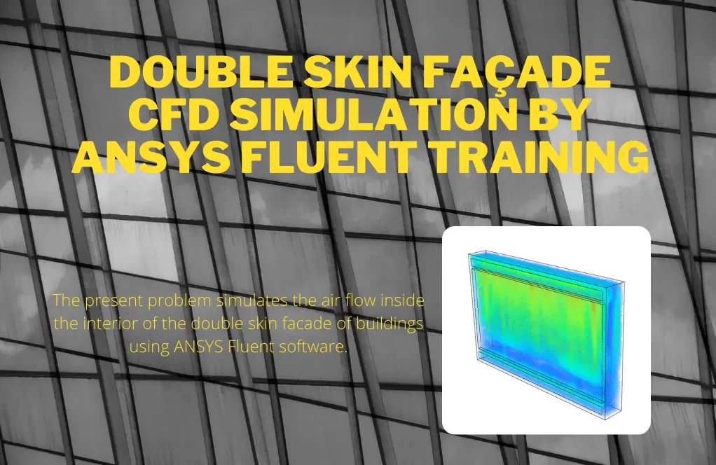 Double Skin Façade CFD Simulation Training