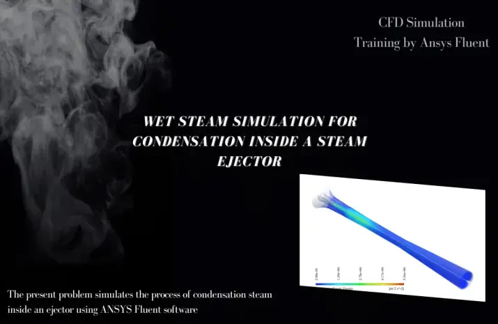 Wet Steam for Condensation inside a Steam Ejector