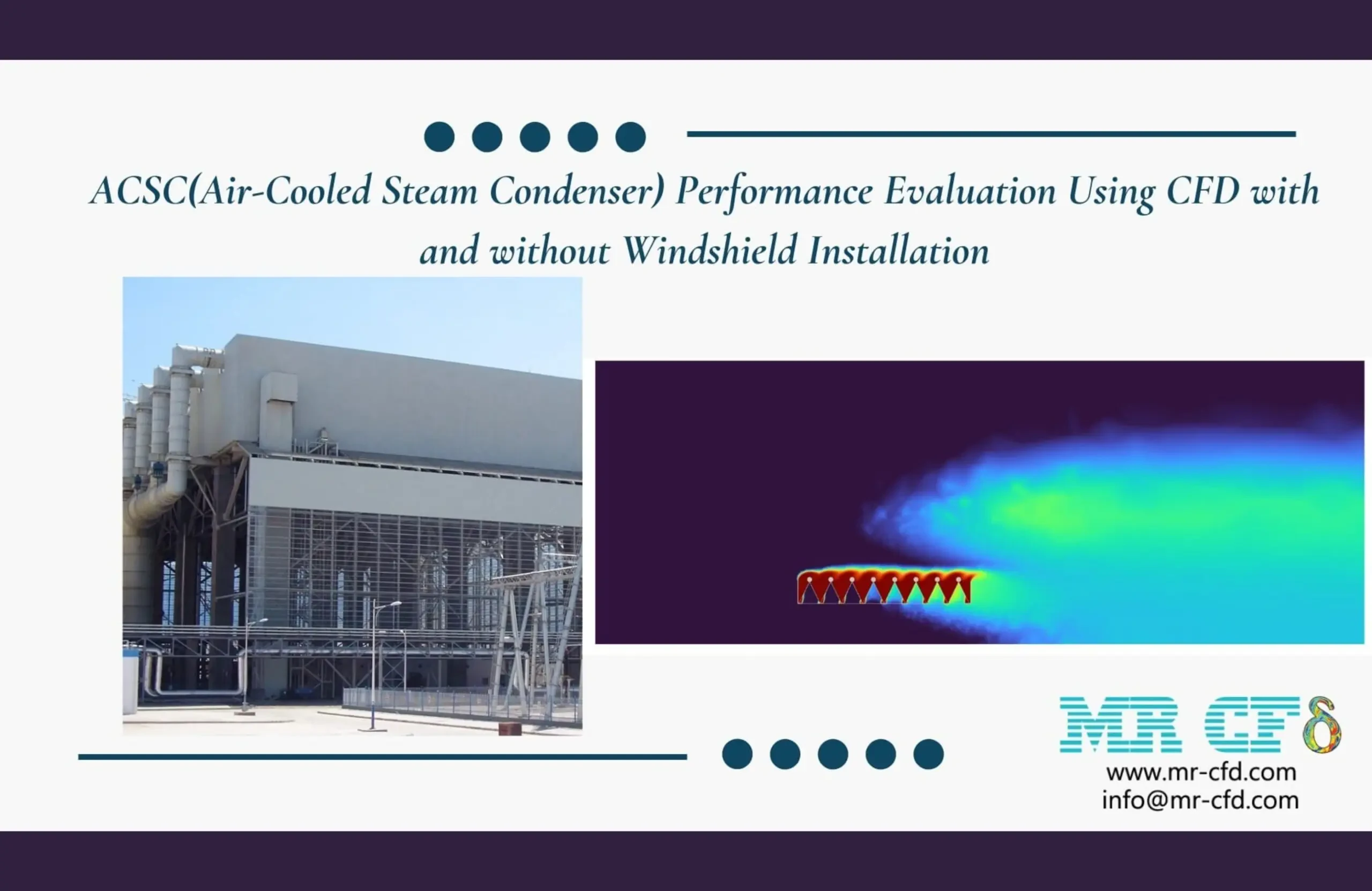 ACSC (Air-Cooled Steam Condenser) Performance Evaluation Using CFD with and without Windshield Installation