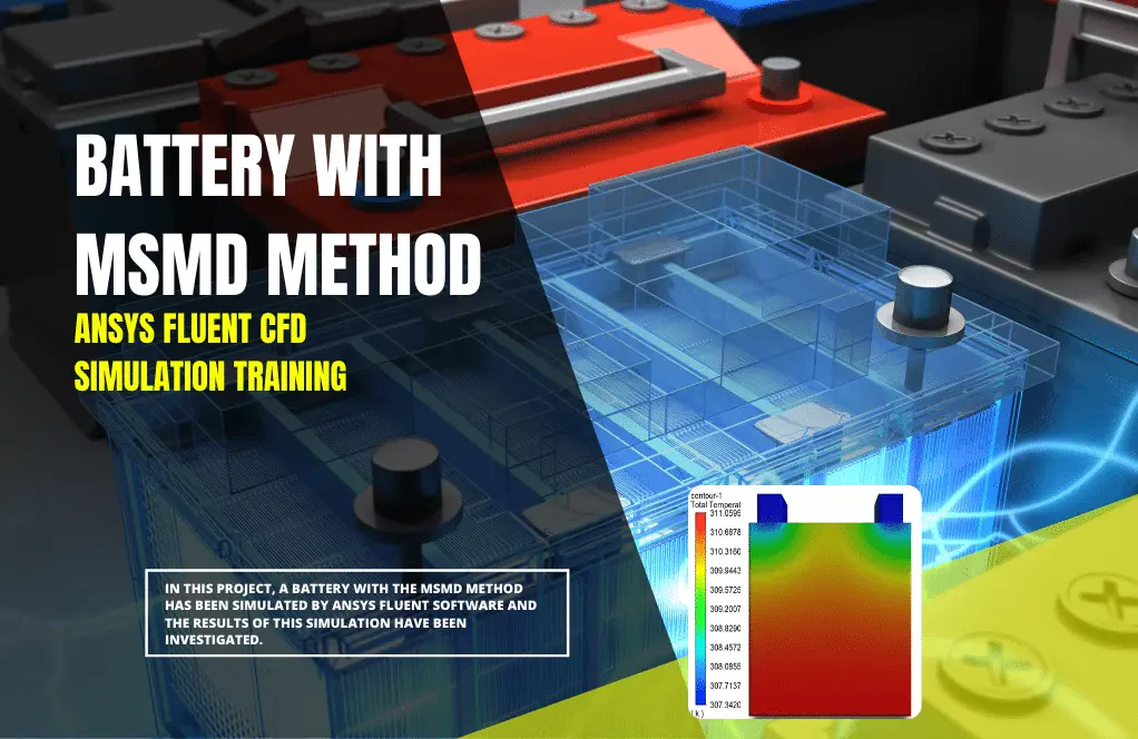 Battery With MSMD Method, CFD Simulation, Ansys Fluent Training