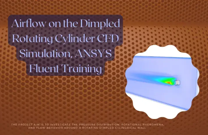 Airflow on the Dimpled Rotating Cylinder CFD Simulation