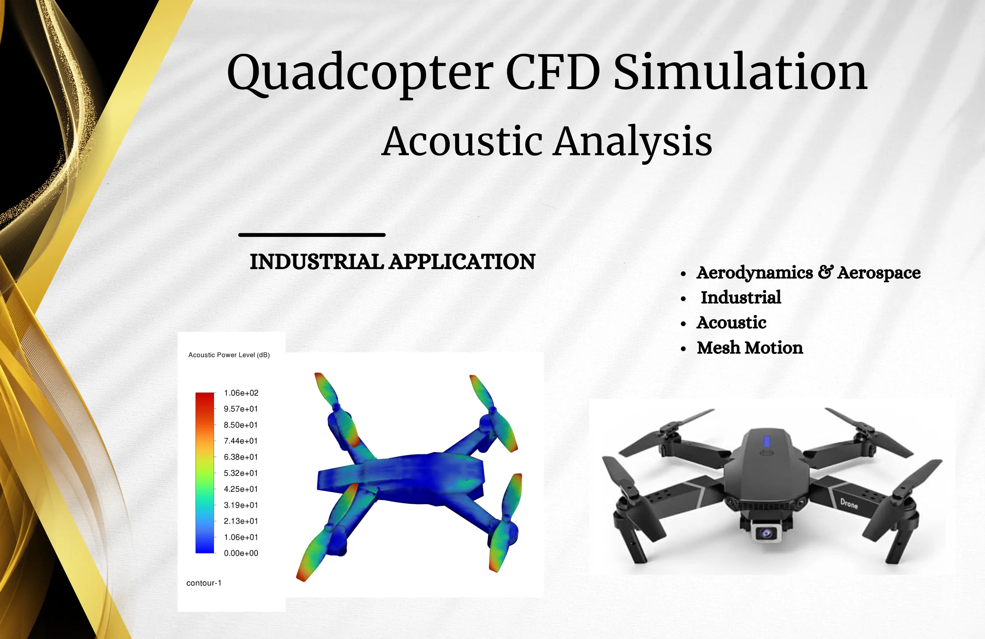 Quadcopter CFD Simulation, Acoustic Analysis, Industrial Application