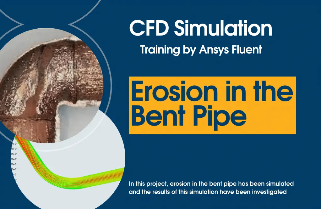 Erosion in the Bent Pipe CFD Simulation, Ansys Fluent Training