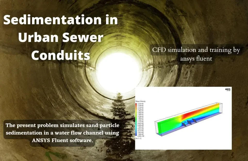 Sedimentation in Urban Sewer Conduits, ANSYS Fluent CFD Simulation Training